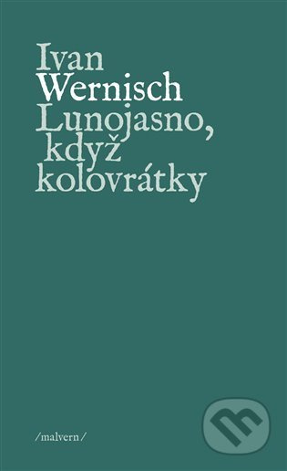 Lunojasno, když kolovrátky - Ivan Wernisch