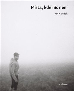 Místa, kde nic není - Jan Havlíček