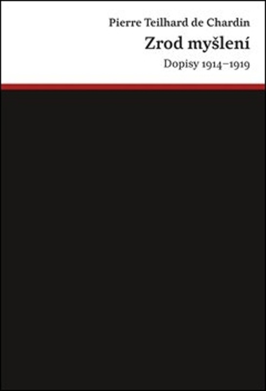 Zrod myšlení (Dopisy 1914–1919) - Pierre Teilhard de Chardin - kniha z kategorie Filozofie