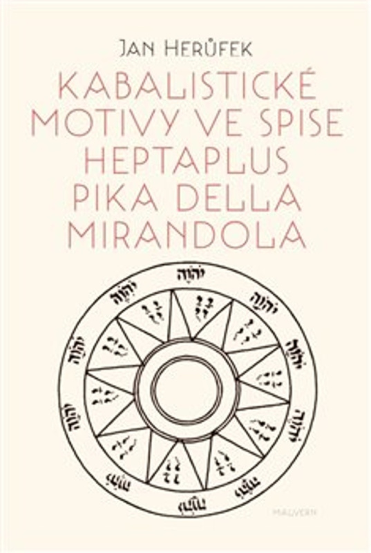 Kabalistické motivy ve spise Heptaplus Pika della Mirandola - Jan Herůfek