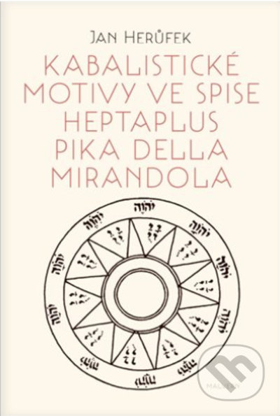 Kabalistické motivy ve spise Heptaplus Pika della Mirandola - Jan Herůfek