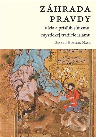 Záhrada pravdy - Hasan Seyyed Nasr