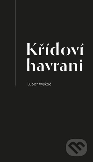 Křídoví havrani - Lubor Vyskoč