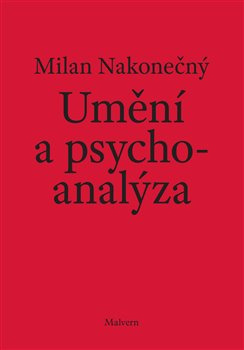 Umění a psychoanalýza - Milan Nakonečný