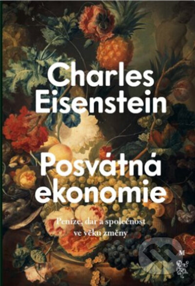 Posvátná ekonomie - Charles Eisenstein