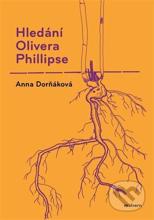 Hledání Olivera Phillipse - Anna Dorňáková