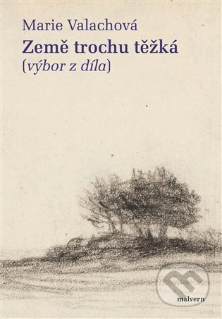 Země trochu těžká - Marie Valachová