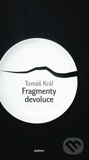 Fragmenty devoluce - Tomáš Král