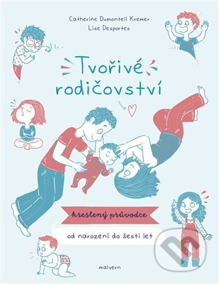 Tvořivé rodičovství - Catherine Dumonteil-Kremer, Lise Desportes