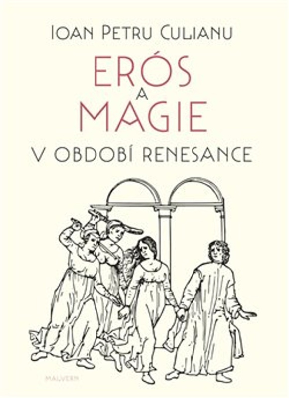 Erós a magie v období renesance - Ioan Petru Culianu