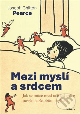Mezi myslí a srdcem - Joseph Chilton Pearce