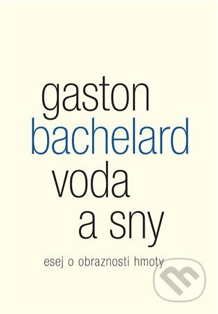 Voda a sny - Gaston Bachelard