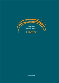 Grotte - Daniela Vodáčková