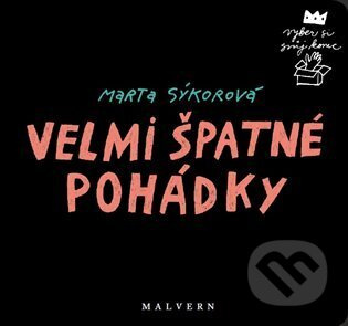 Velmi špatné pohádky - Marta Sýkorová
