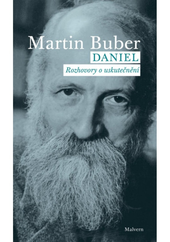 Daniel. Rozhovory o uskutečnění - Martin Buber