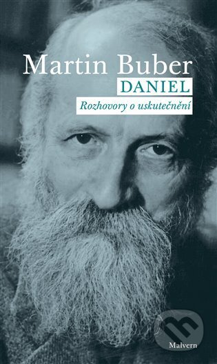 Daniel. Rozhovory o uskutečnění - Martin Buber
