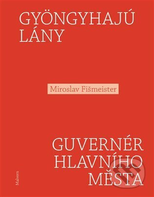 Gyöngyhajú lány / Guvernér hlavního města - Miroslav Fišmeister