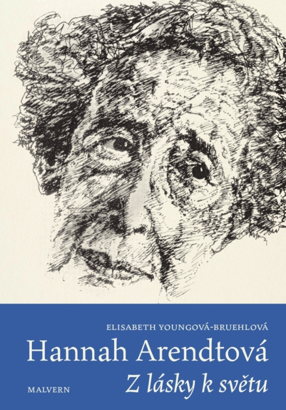 Hannah Arendtová. Z lásky k světu - Elisabeth Youngová-Bruehlová
