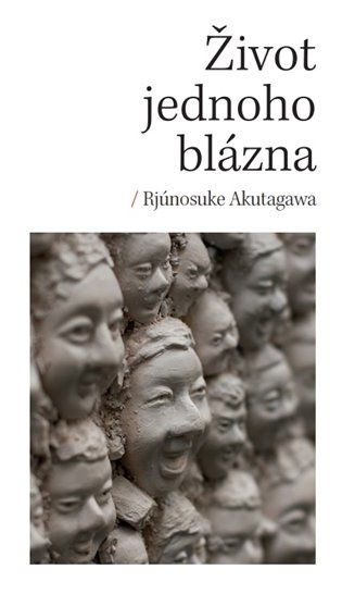 Život jednoho blázna - Ryunosuke Akutagawa - kniha z kategorie Společenská beletrie