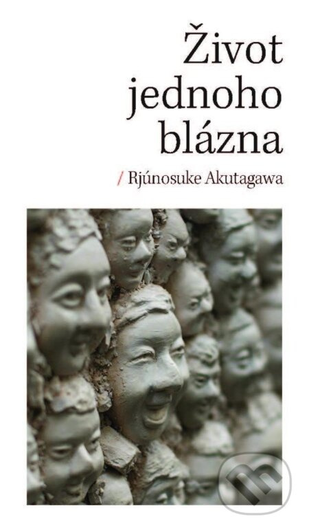 Život jednoho blázna - Ryunosuke Akutagawa - kniha z kategorie Společenská beletrie