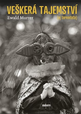 Veškerá tajemství (Ej teremtete) - Ewald Murrer