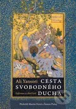 Cesta svobodného ducha - Súfismus a chuť bytí
