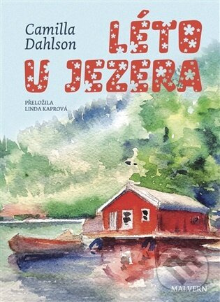 Léto u jezera - Camilla Dahlson,Léto u jezera - Camilla Dahlson