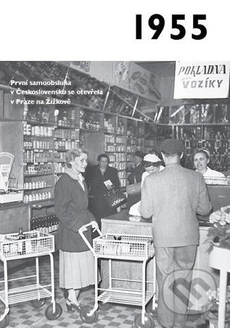 1955 - Jaké to tenkrát bylo aneb Co se stalo v roce, kdy jste se narodili 1955