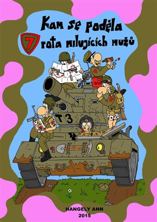 Kam se poděla sedmá rota milujících mužů - Hangely Ann