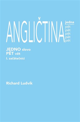 Angličtina jedno slovo pět vět - Richard Ludvik