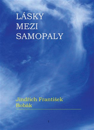 Lásky mezi samopaly - Jindřich František Bobák