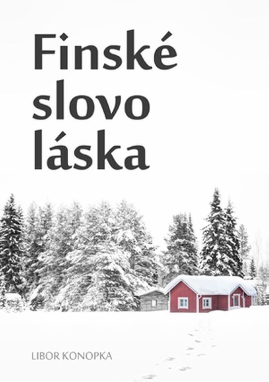 Finské slovo láska -  Libor Konopka