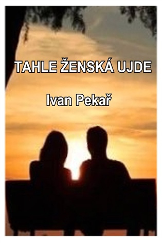 Tahle ženská ujde -  Ivan Pekař