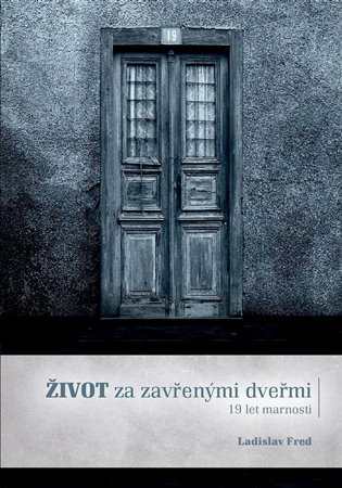 Život za zavřenými dveřmi - Ladislav Fred