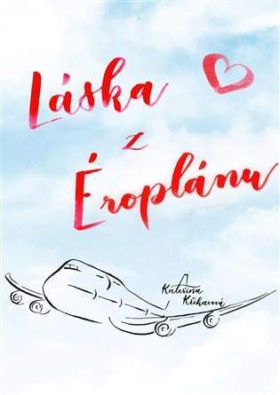 Láska z Éroplánu - Kateřina Křikavová
