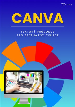 Canva - textový průvodce pro začínající tvůrce -  Tomáš Zahradníček