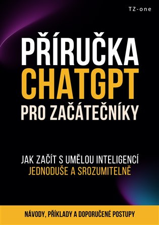 Příručka ChatGPT pro začátečníky -  Tomáš Zahradníček