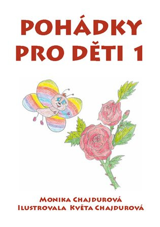 Pohádky pro děti 1 -  Monika Chajdurová