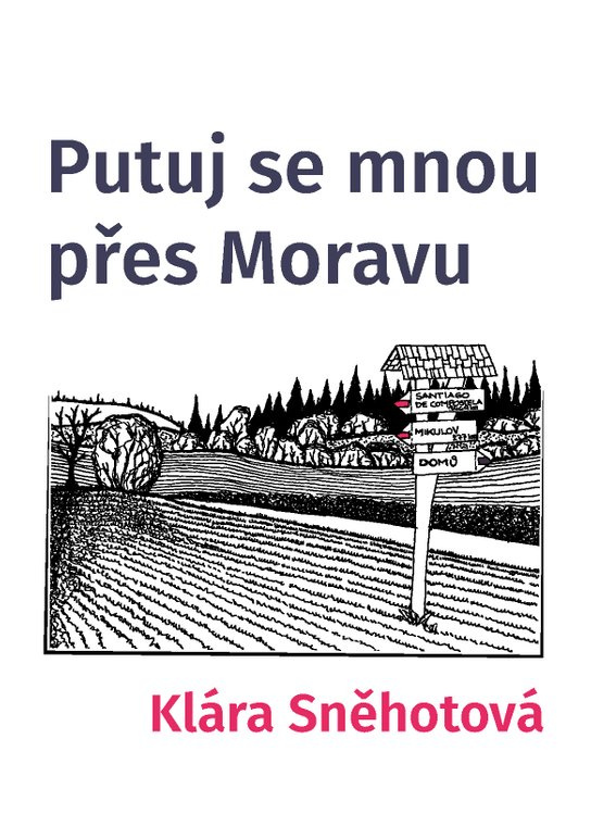 Putuj se mnou přes Moravu -  Klára Sněhotová