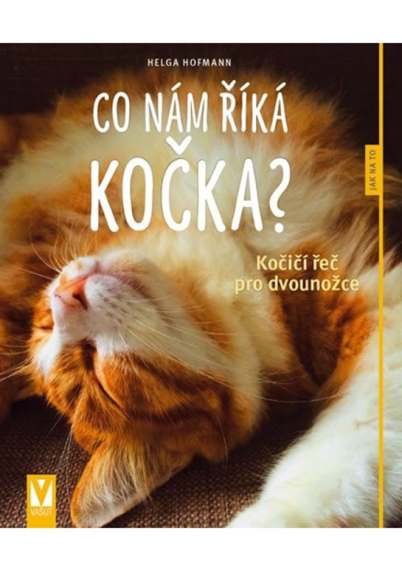 Co nám říká kočka? - Kočičí řeč pro dvounožce - Helga Hofmannová