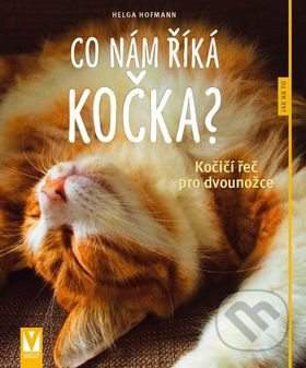 Co nám říká kočka? - Kočičí řeč pro dvounožce - Helga Hofmannová