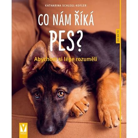Co nám říká pes? - Katharina Schlegl-Kofler
