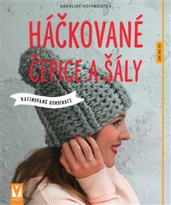 Háčkované čepice a šály - Karoline Hoffmeister