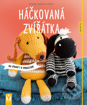 Háčkovaná zvířátka - Verena Woehlk Appel