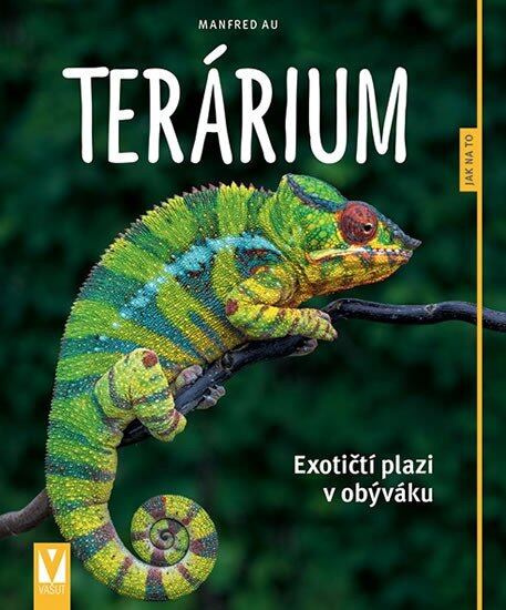 Terárium - Exotičtí plazi v obýváku - Jak na to