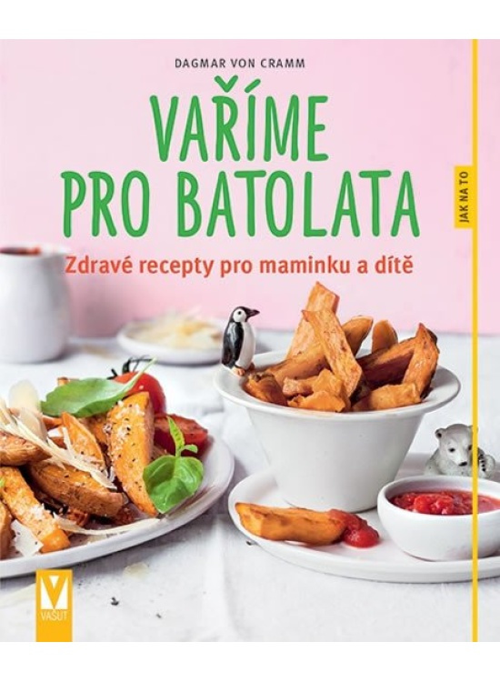 Vaříme pro batolata - Dagmar von Cramm