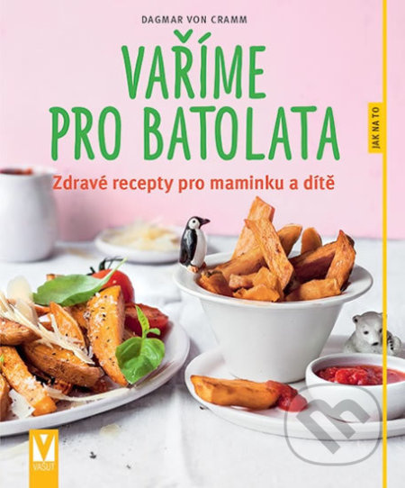 Vaříme pro batolata - Dagmar von Cramm