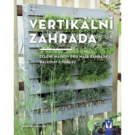 Vertikální zahrada - Martin Staffler