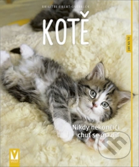 Kotě - Nikdy nekončící chuť se mazlit - Brigitte Eilert-Overbeck - kniha z kategorie Chov koček