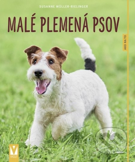 Malé plemená psov - Susanne Müller-Rielinger - kniha z kategorie Chov zvířat